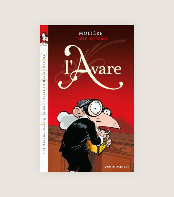 L'Avare Moliere Texte intégral Bande dessinée BD theatre jeune ado adolescent college lycee bac baccalaureat