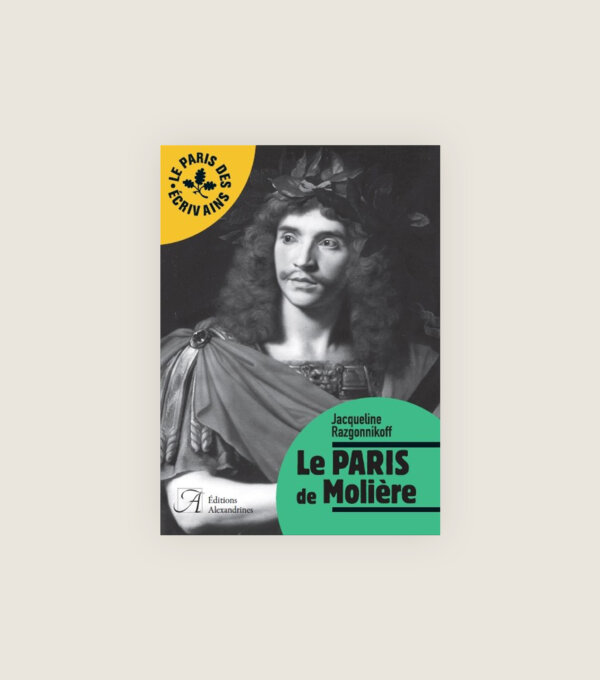 Le Paris de Molire Comédie Francaise histoire theatre Jacqueline Razgonnikoff