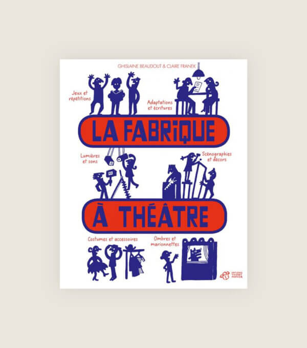 Livre La Fabrique a Theatre Comedie Francaise